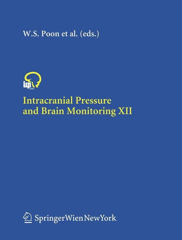 Intracranial Pressure and Brain Monitoring XII: 95 (Acta Neurochirurgica Supplement, 95)