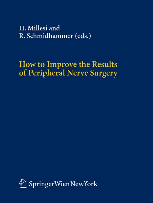 How to Improve the Results of Peripheral Nerve Surgery: 100 (Acta Neurochirurgica Supplement, 100)