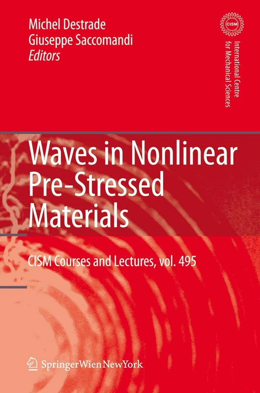 Waves in Nonlinear Pre-Stressed Materials: 495 (CISM International Centre for Mechanical Sciences, 495)