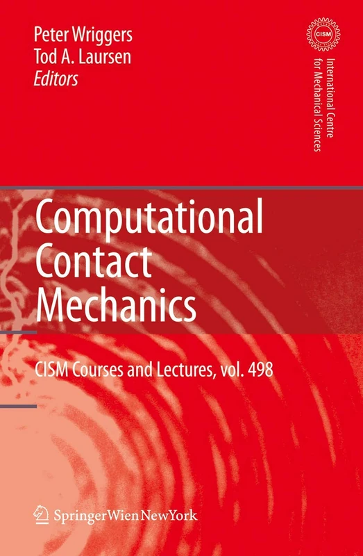 Computational Contact Mechanics: 498 (CISM International Centre for Mechanical Sciences, 498)