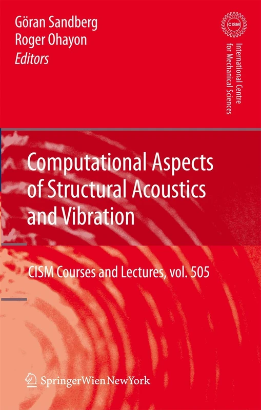 Computational Aspects of Structural Acoustics and Vibration: 505 (CISM International Centre for Mechanical Sciences, 505)