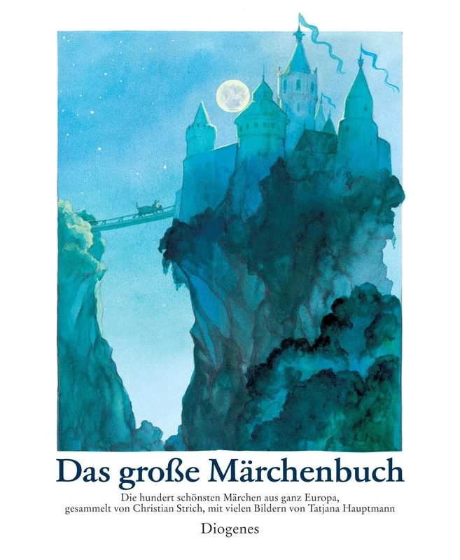 Das große Märchenbuch: Die hundert schönsten Märchen aus ganz Europa