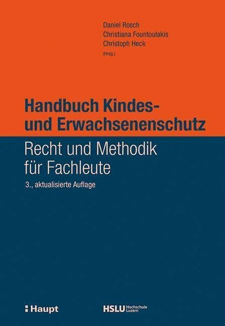 Handbuch Kindes- und Erwachsenenschutz: Recht und Methodik für Fachleute