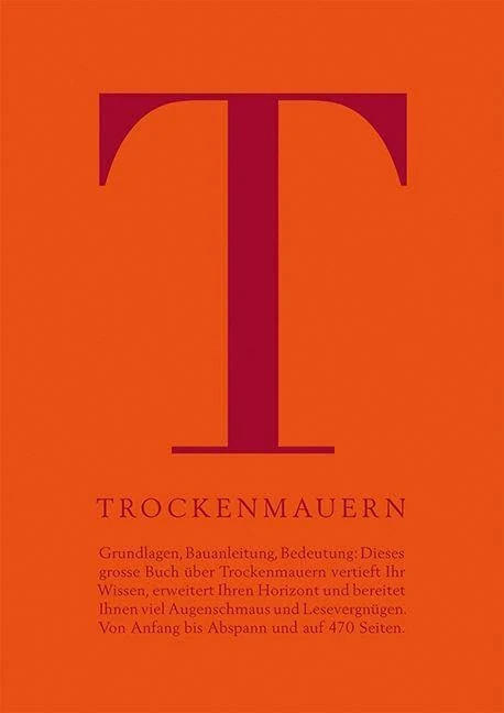 Trockenmauern: Grundlagen, Bauanleitung, Bedeutung