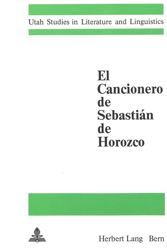 El Cancionero de Sebastian de Horozco: 3 (Utah Studies in Literature and Linguistics)