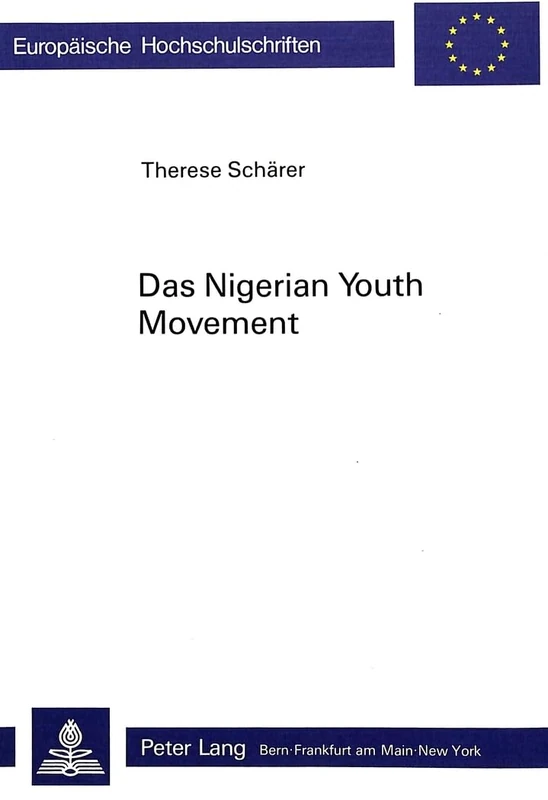 Das Nigerian Youth Movement: Eine Untersuchung zur Politisierung der afrikanischen Bildungsschicht vor dem Zweiten Weltkrieg: 89 (Europäische ... / Publications Universitaires Européenn) - Image 1