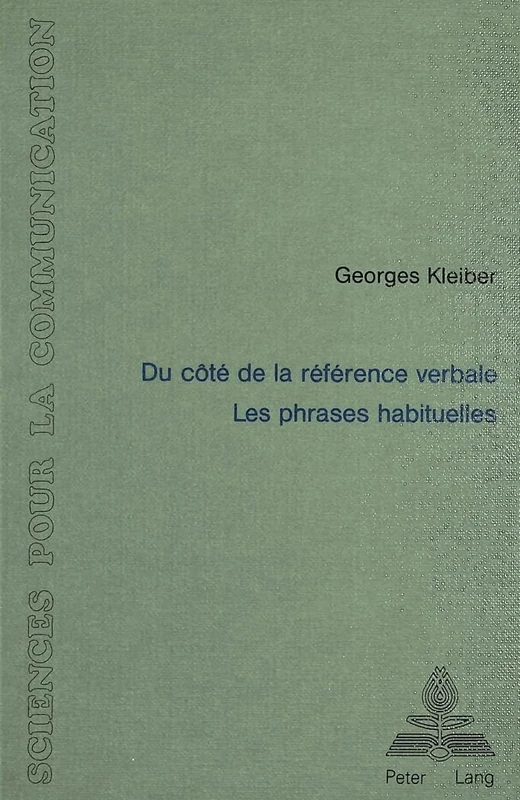 Du Côté de la Référence Verbale: Les Phrases Habituelles: 19 (Sciences Pour La Communication) - Image 1
