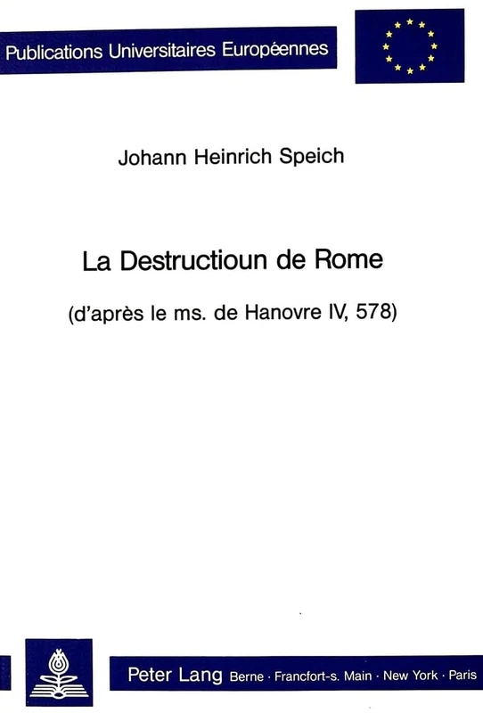 La Destructioun de Rome: (D'après Le Ms. de Hanovre IV, 578): 135 (Europaeische Hochschulschriften / European University Studie)