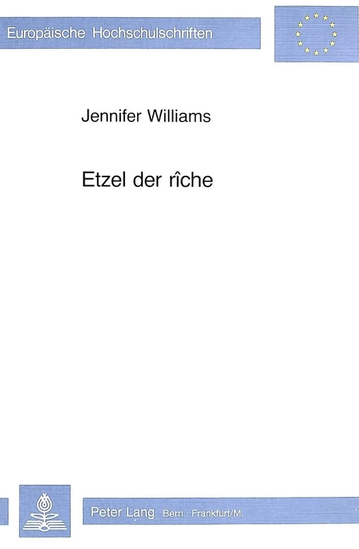 Etzel Der Riche: 364 (Europaeische Hochschulschriften / European University Studie)
