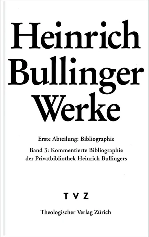Heinrich Bullinger. Werke: 1. Abteilung: Bibliographie. Band 3: Die Privatbibliothek Heinrich Bullingers: 1/03 - Image 1
