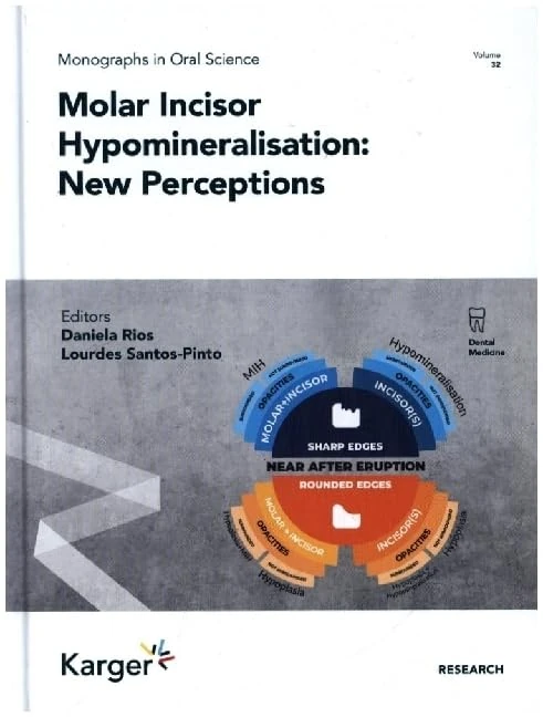 Molar Incisor Hypomineralisation: New Perceptions (Monographs in Oral Science, 32)