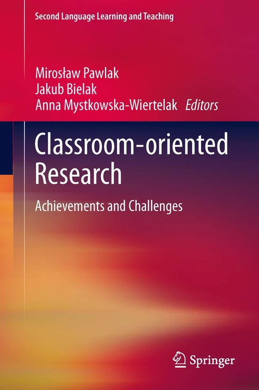 Classroom-oriented Research: Achievements and Challenges (Second Language Learning and Teaching)