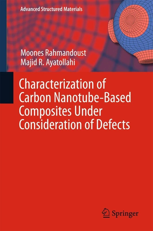 Characterization of Carbon Nanotube Based Composites under Consideration of Defects: 39 (Advanced Structured Materials, 39) - Image 1