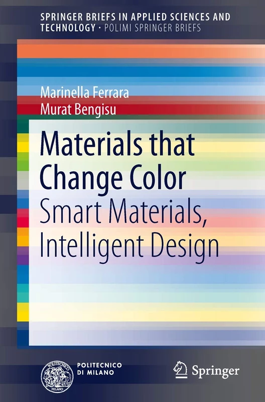 Materials that Change Color: Smart Materials, Intelligent Design (SpringerBriefs in Applied Sciences and Technology)