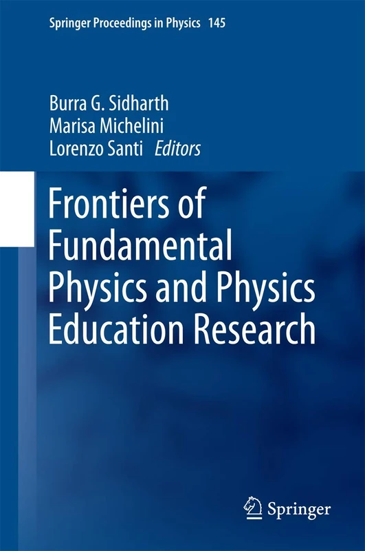 Frontiers of Fundamental Physics and Physics Education Research: 145 (Springer Proceedings in Physics, 145)