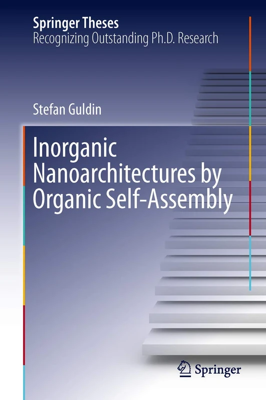 Inorganic Nanoarchitectures by Organic Self-Assembly (Springer Theses)