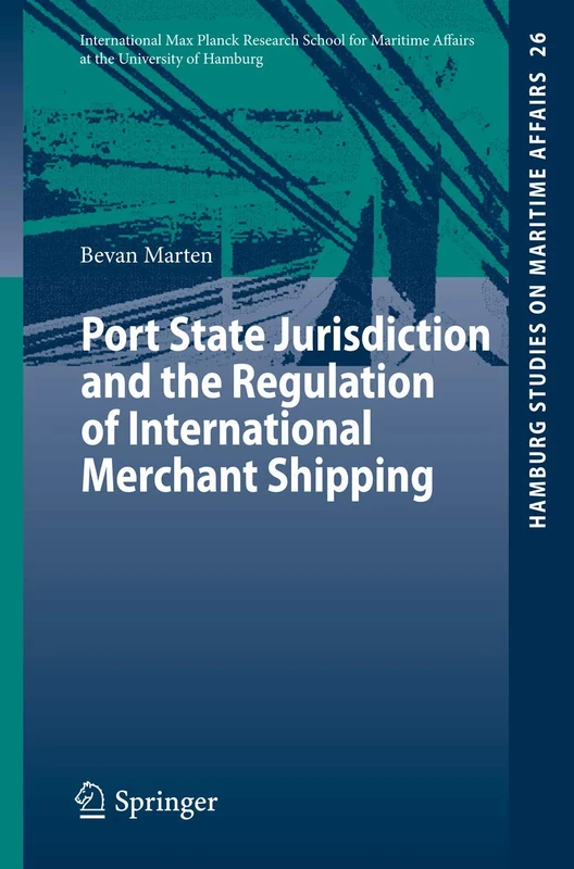 Port State Jurisdiction and the Regulation of International Merchant Shipping: 26 (Hamburg Studies on Maritime Affairs, 26)