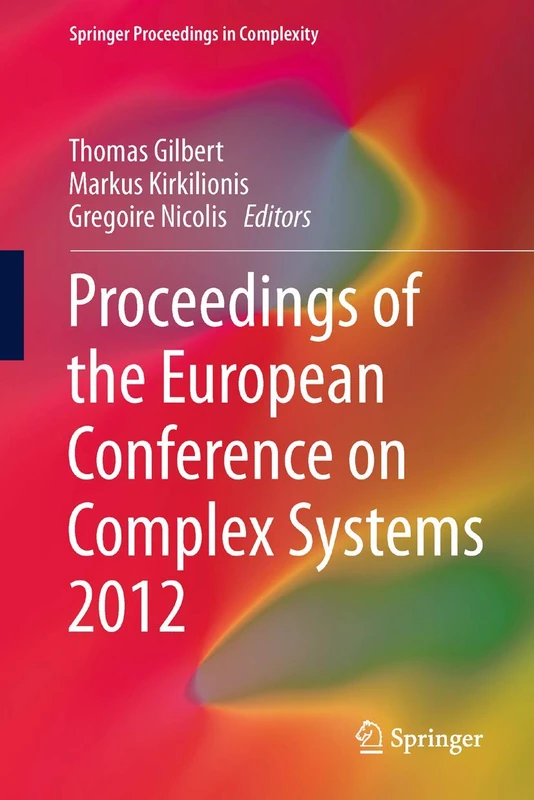 Proceedings of the European Conference on Complex Systems 2012 (Springer Proceedings in Complexity)