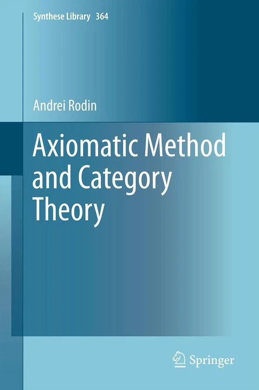 Axiomatic Method and Category Theory: 364 (Synthese Library, 364) - Image 1