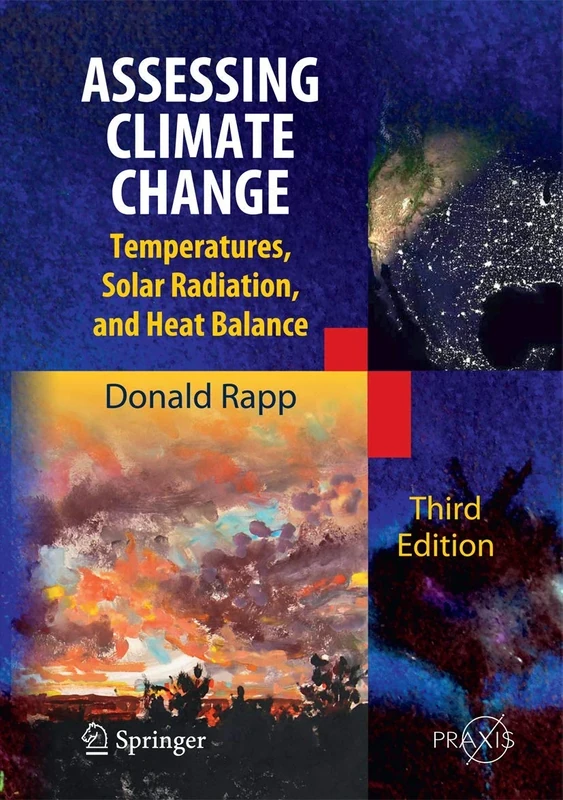 Assessing Climate Change: Temperatures, Solar Radiation and Heat Balance (Springer Praxis Books)