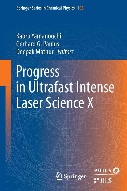 Progress in Ultrafast Intense Laser Science: Volume X: 106 (Springer Series in Chemical Physics, 106)