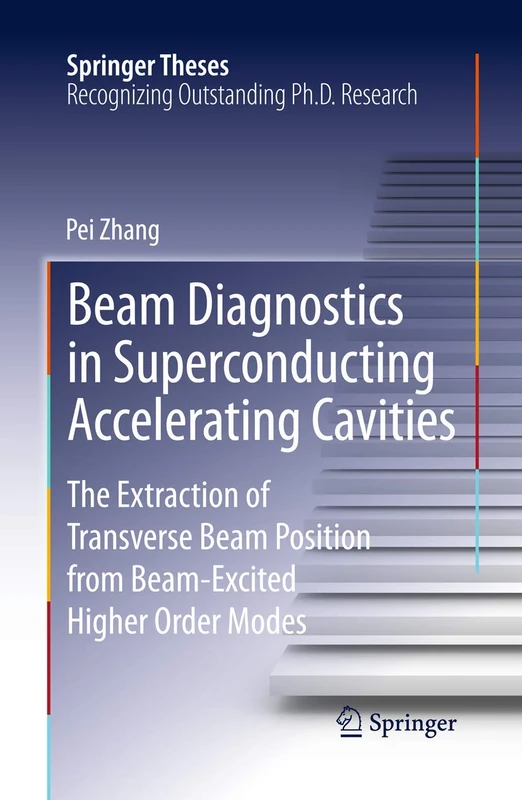 Beam Diagnostics in Superconducting Accelerating Cavities: The Extraction of Transverse Beam Position from Beam-Excited Higher Order Modes (Springer Theses)