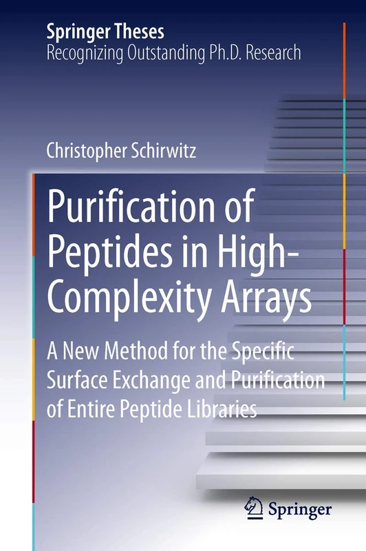 Purification of Peptides in High-Complexity Arrays: A New Method for the Specific Surface Exchange and Purification of Entire Peptide Libraries (Springer Theses)