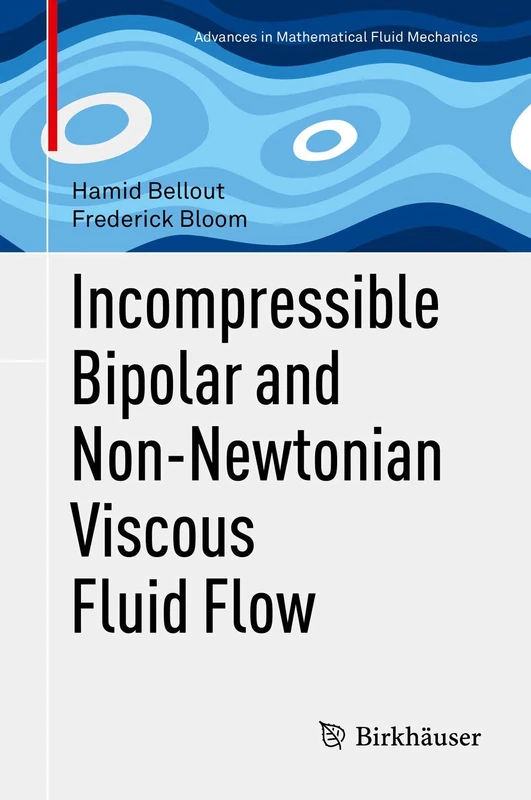 Incompressible Bipolar and Non-Newtonian Viscous Fluid Flow (Advances in Mathematical Fluid Mechanics)