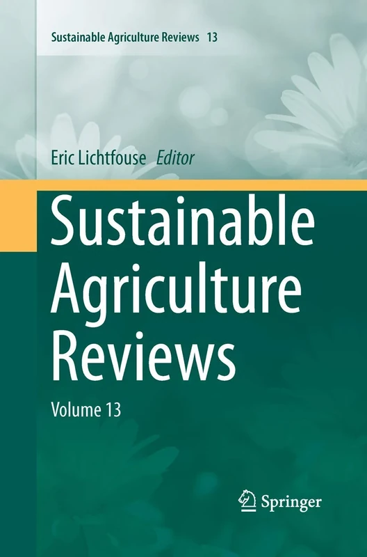 Sustainable Agriculture Reviews: Volume 13