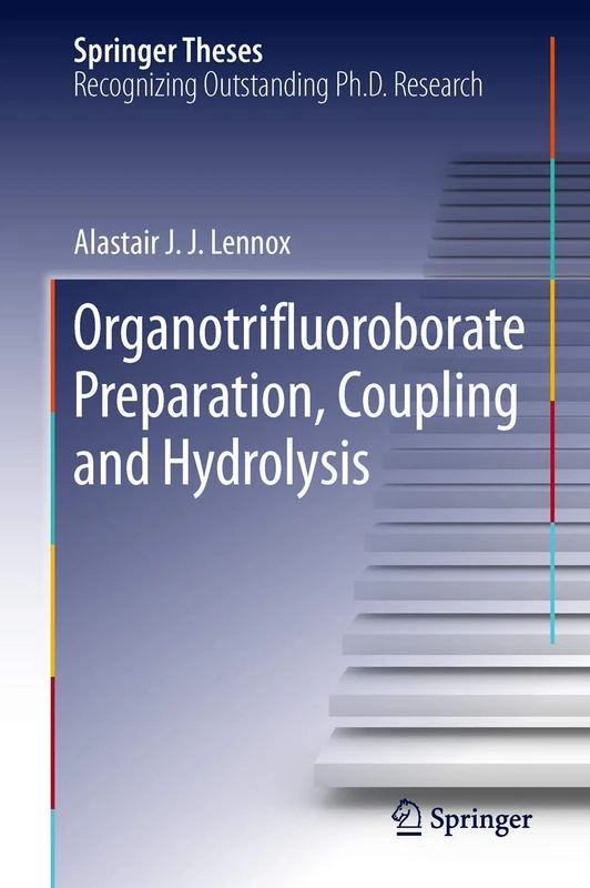 Organotrifluoroborate Preparation, Coupling and Hydrolysis (Springer Theses)