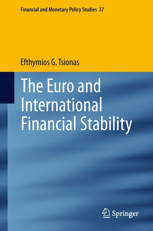 The Euro and International Financial Stability: 37 (Financial and Monetary Policy Studies, 37)