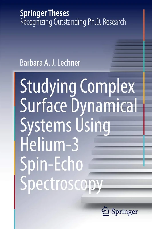 Studying Complex Surface Dynamical Systems Using Helium-3 Spin-Echo Spectroscopy (Springer Theses)