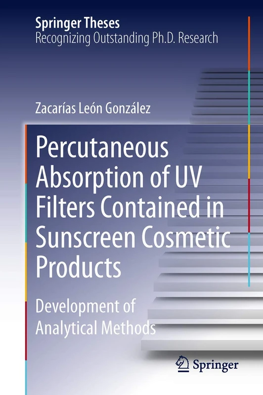 Percutaneous Absorption of UV Filters Contained in Sunscreen Cosmetic Products: Development of Analytical Methods (Springer Theses) - Image 1