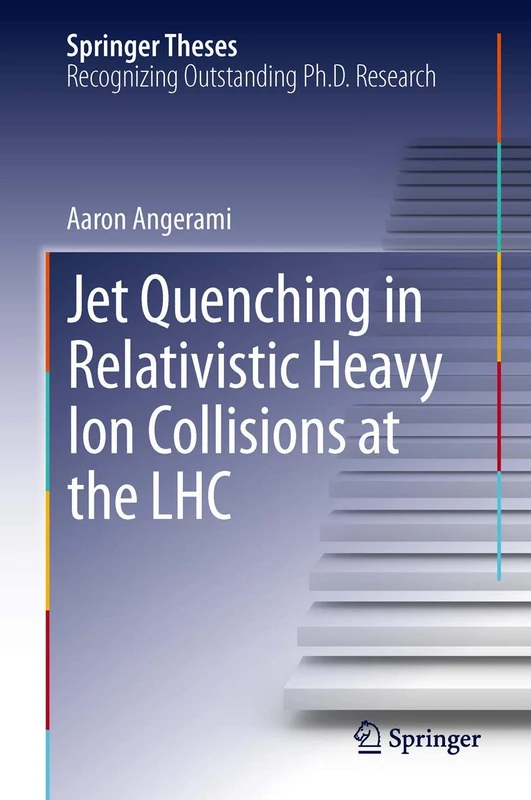 Jet Quenching in Relativistic Heavy Ion Collisions at the LHC (Springer Theses)