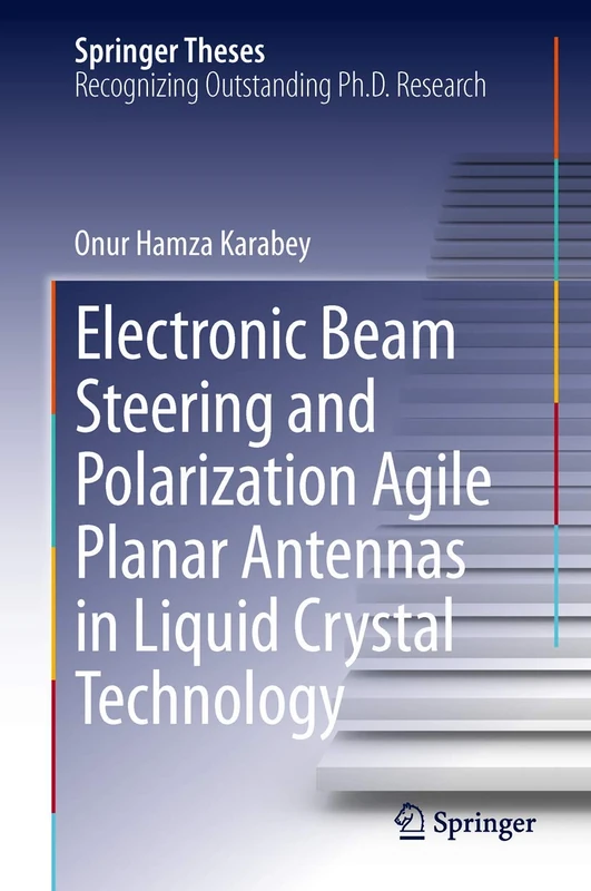 Electronic Beam Steering and Polarization Agile Planar Antennas in Liquid Crystal Technology (Springer Theses) - Image 1