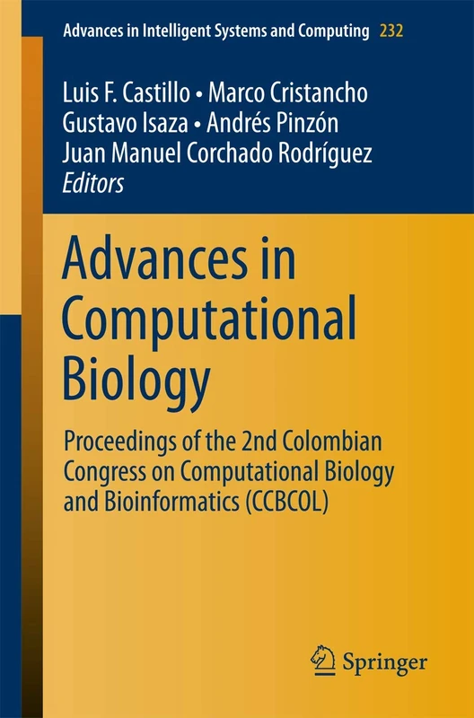 Advances in Computational Biology: Proceedings of the 2nd Colombian Congress on Computational Biology and Bioinformatics (CCBCOL): 232 (Advances in Intelligent Systems and Computing, 232)