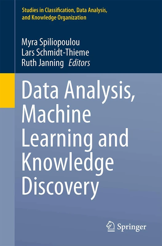 Data Analysis, Machine Learning and Knowledge Discovery (Studies in Classification, Data Analysis, and Knowledge Organization)