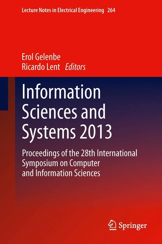 Information Sciences and Systems 2013: Proceedings of the 28th International Symposium on Computer and Information Sciences: 264 (Lecture Notes in Electrical Engineering, 264) - Image 1