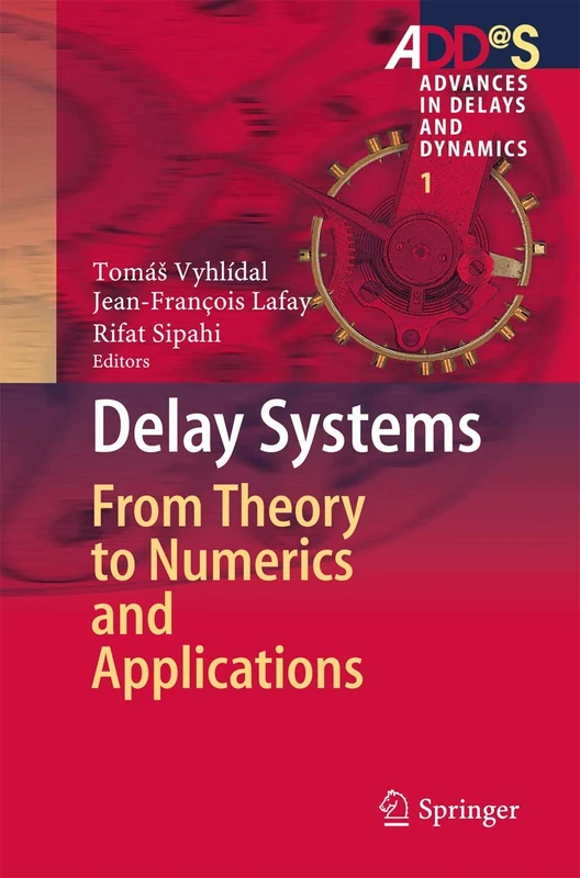 Springer Delay Systems: From Theory to Numerics and Applications