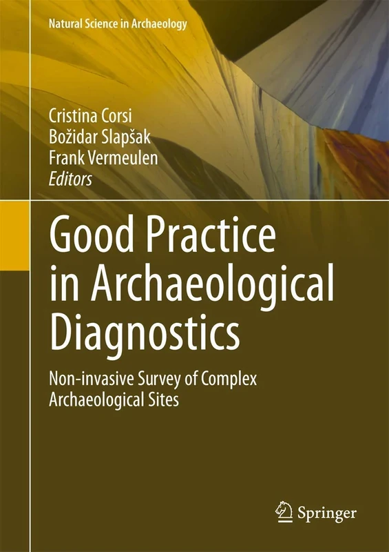 Good Practice in Archaeological Diagnostics: Non-invasive Survey of Complex Archaeological Sites (Natural Science in Archaeology)