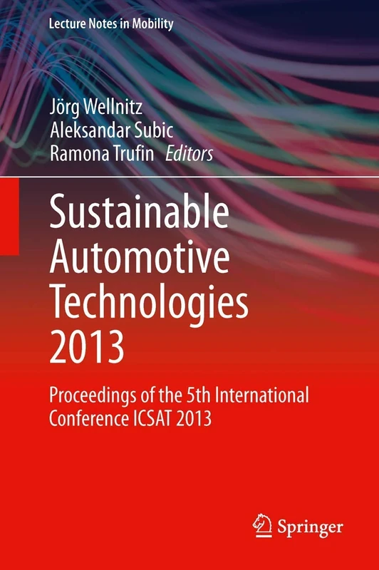 Sustainable Automotive Technologies 2013: Proceedings of the 5th International Conference ICSAT 2013 (Lecture Notes in Mobility)