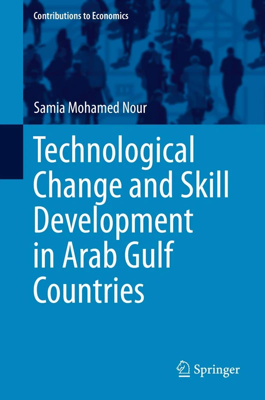 Technological Change and Skill Development in Arab Gulf Countries (Contributions to Economics)