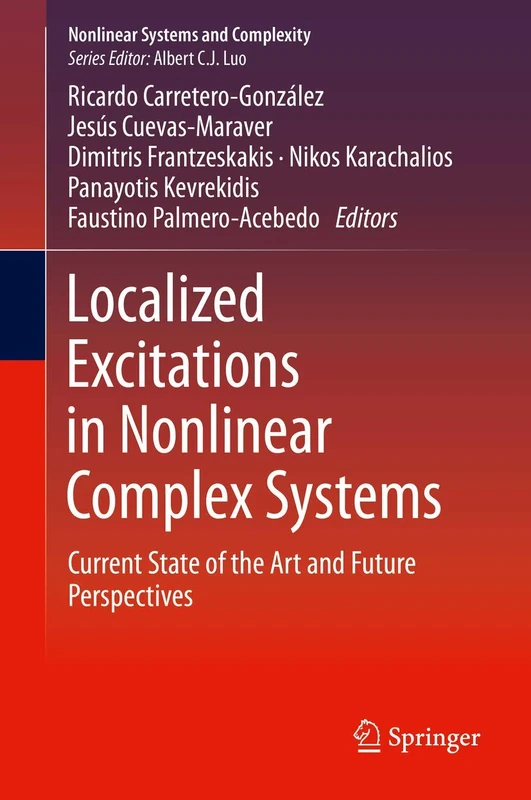 Localized Excitations in Nonlinear Complex Systems: Current State of the Art and Future Perspectives: 7 (Nonlinear Systems and Complexity, 7)