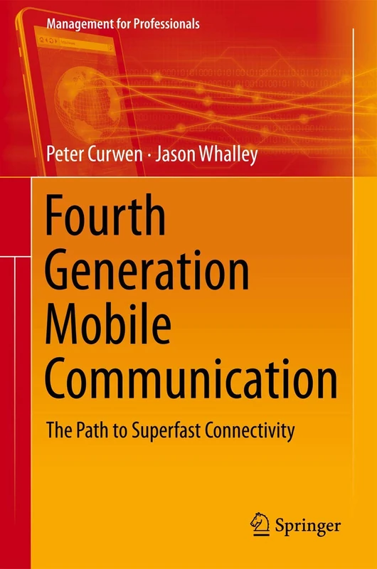 Fourth Generation Mobile Communication: The Path to Superfast Connectivity (Management for Professionals)