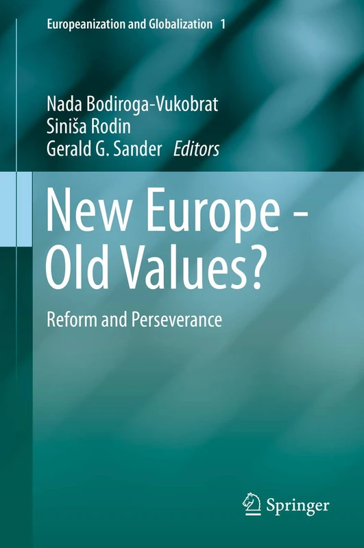 New Europe - Old Values?: Reform and Perseverance: 1 (Europeanization and Globalization, 1)