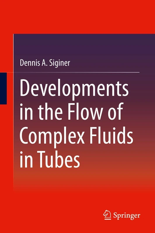 Developments in the Flow of Complex Fluids in Tubes: 15 (Springerbriefs in Applied Sciences and Technology)