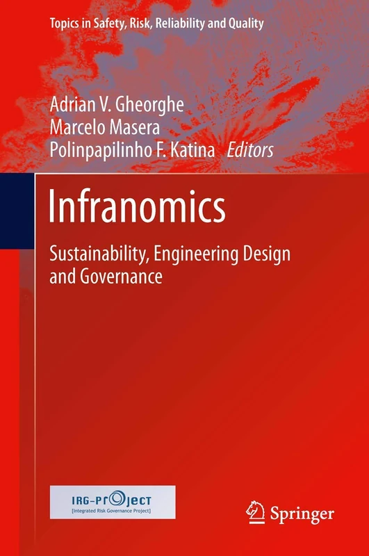 Infranomics: Sustainability, Engineering Design and Governance: 24 (Topics in Safety, Risk, Reliability and Quality, 24)