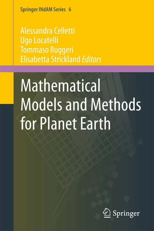 Mathematical Models and Methods for Planet Earth: 6 (Springer INdAM Series, 6)