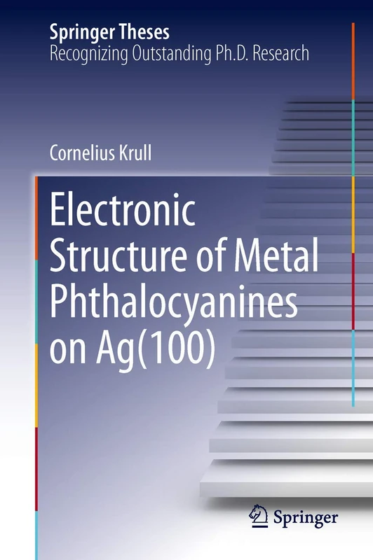 Electronic Structure of Metal Phthalocyanines on Ag(100) (Springer Theses)