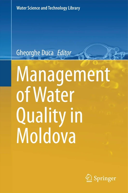 Management of Water Quality in Moldova: 69 (Water Science and Technology Library, 69)